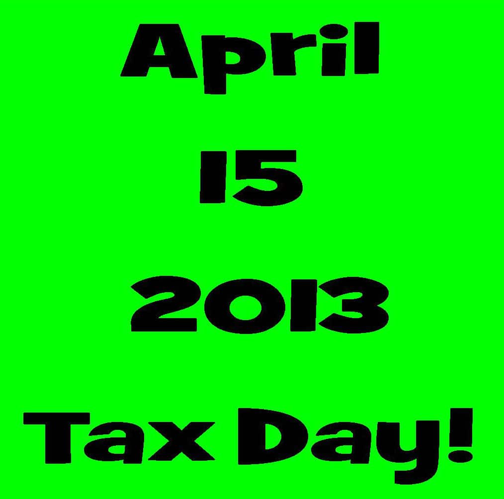 Tomorrow is April 15, have you filed your Tax Returns?